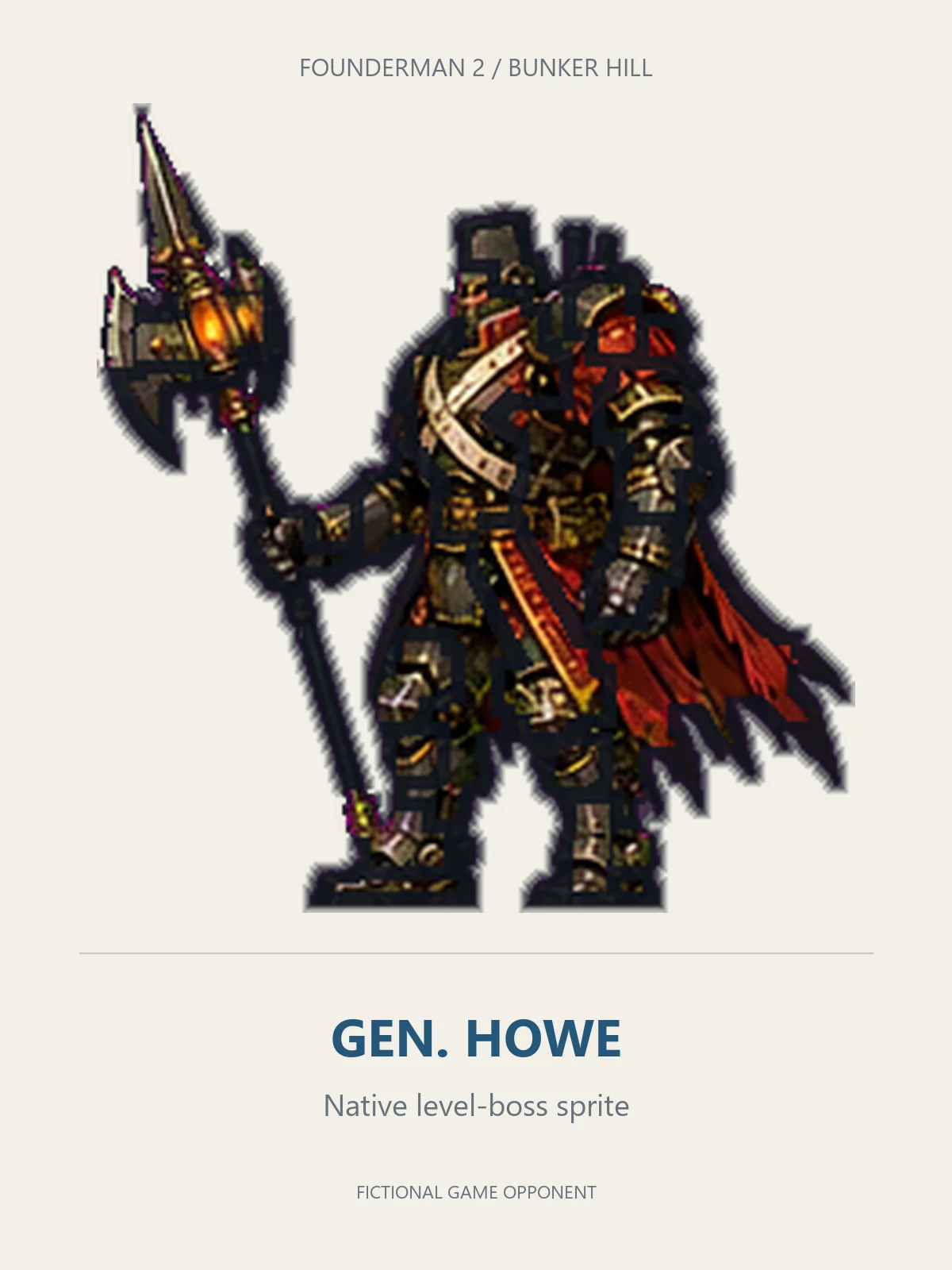 GEN. HOWE as the illustrated armored boss assigned to BUNKER HILL in Founderman 2.